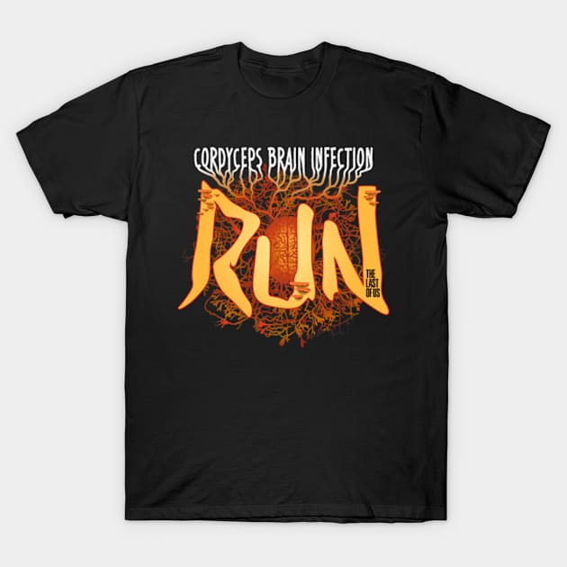 Run! Cordyceps Brain Infection T-Shirt by Scud"